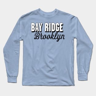 Bay Ridge Brooklyn Long Sleeve T-Shirt